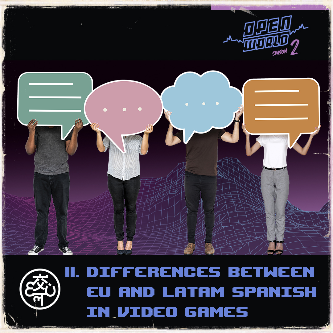 S2 EP11 Differences between EU and LATAM Spanish in Video Games
